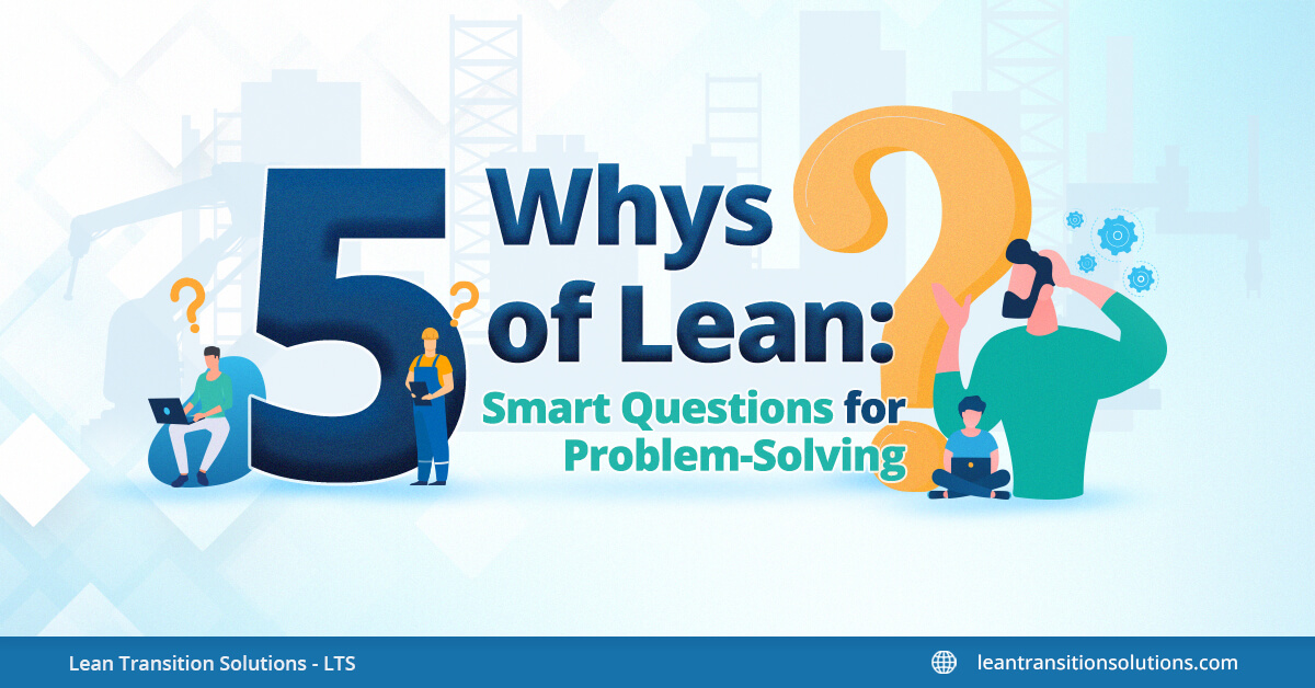 The 5 Whys of Lean: Master Problem-Solving with Smart Questions